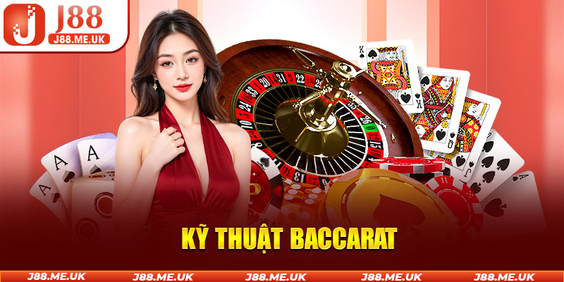 Kỹ Thuật Baccarat - Vận Dụng Linh Hoạt Rinh Ngay Quà Khủng