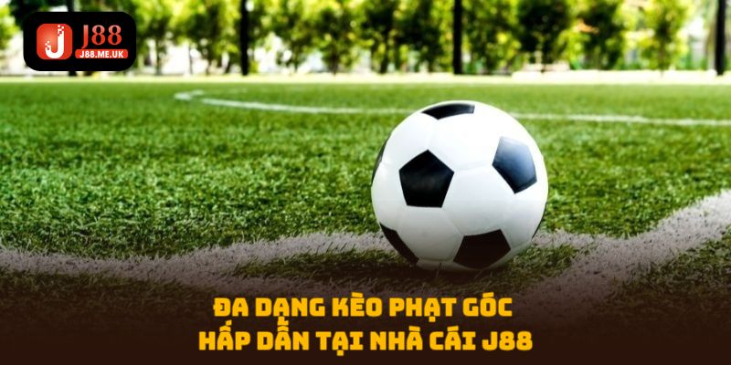 Đa dạng kèo phạt góc hấp dẫn tại nhà cái J88