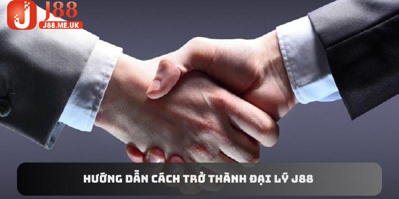 Hướng dẫn cách trở thành đại lý tại J88