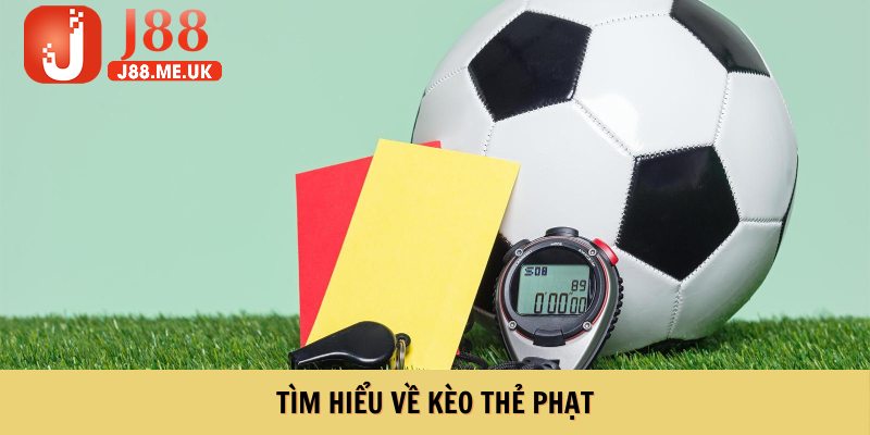 Tìm hiểu về kèo thẻ phạt