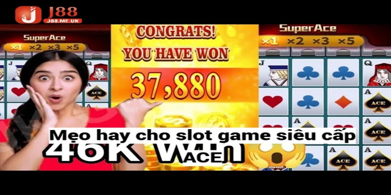 Mẹo hay cho slot game siêu cấp ACE