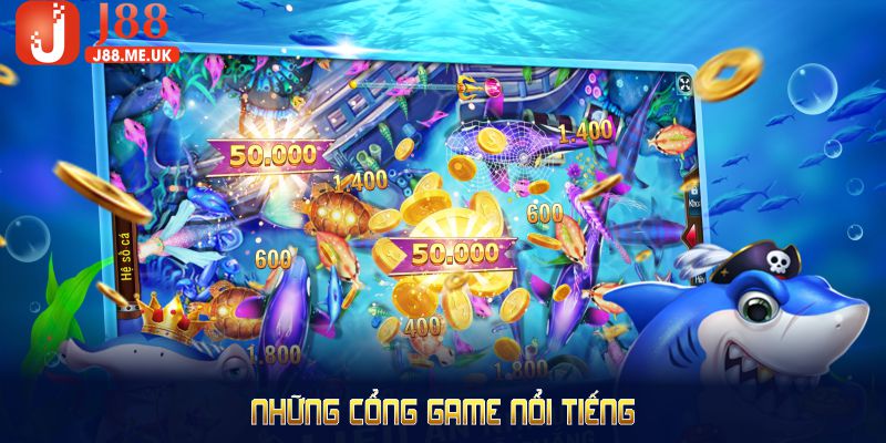 Những cổng game nổi tiếng tại sảnh bắn cá J88